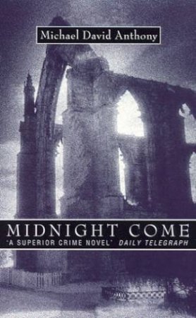 Midnight Come by Michael David Anthony