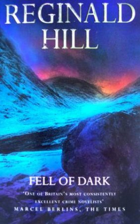 The Fell Of Dark by Reginald Hill