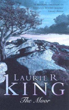 A Holmes & Russell Novel: The Moor by Laurie R King
