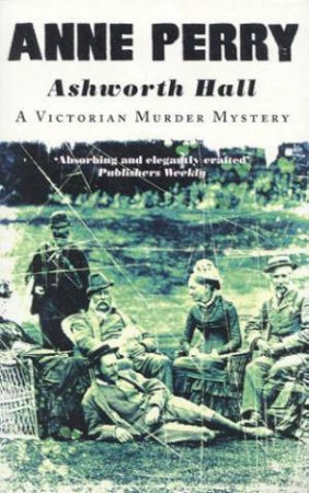 An Inspector Pitt Novel: Ashworth Hall by Anne Perry