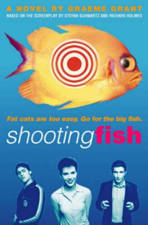 Shooting Fish - Film Tie In by Graeme Grant