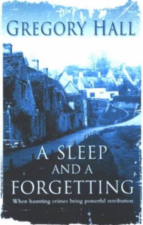 A Sleep And A Forgetting by Gregory Hall