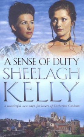 A Sense Of Duty by Sheelagh Kelly