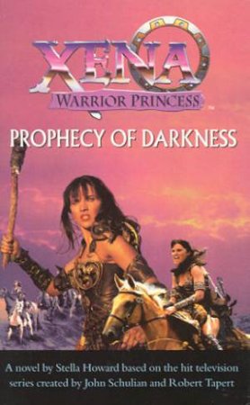 Xena: Warrior Princess: Prophecy Of Darkness - Screenplay by Stella Howard