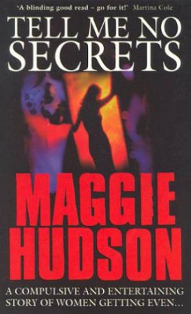 Tell Me No Secrets by Maggie Hudson