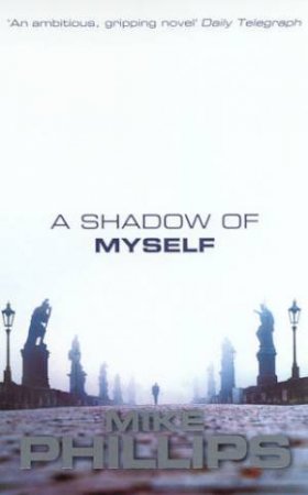 A Shadow Of Myself by Mike Phillips