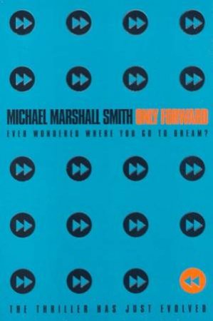 Only Forward by Michael Marshall Smith