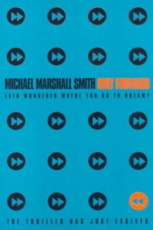 Only Forward by Michael Marshall Smith