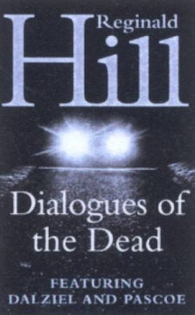 Dialogues Of The Dead by Reginald Hill