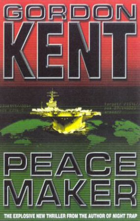 An Alan Craik Novel: Peacemaker by Gordon Kent