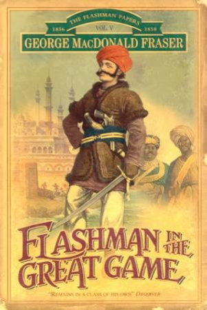 Flashman In The Great Game by George MacDonald Fraser
