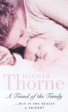 A Friend Of The Family by Nicola Thorne