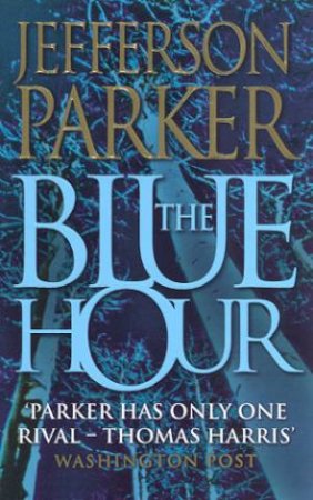 The Blue Hour by Jefferson Parker