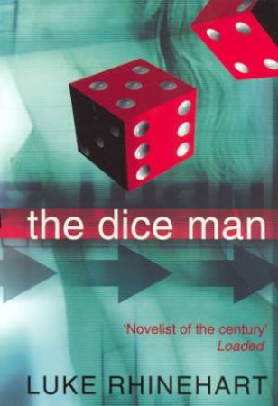 The Dice Man by Luke Rhinehart