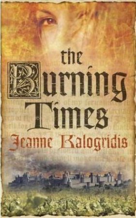 The Burning Times by Jeanne Kalogridis