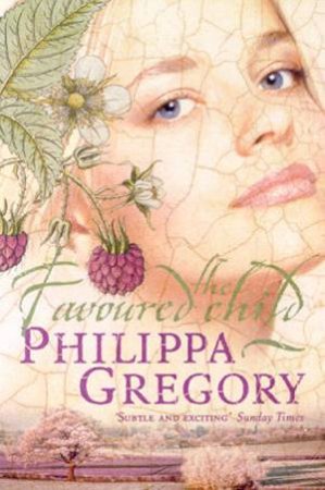 The Favoured Child by Philippa Gregory