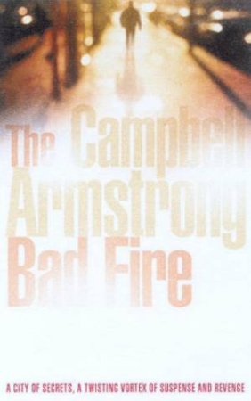 The Bad Fire by Campbell Armstrong