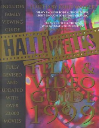 Halliwell's Film & Video Guide 1999 by John Walker