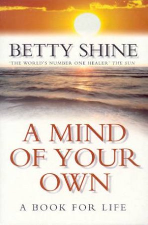 A Mind Of Your Own by Betty Shine