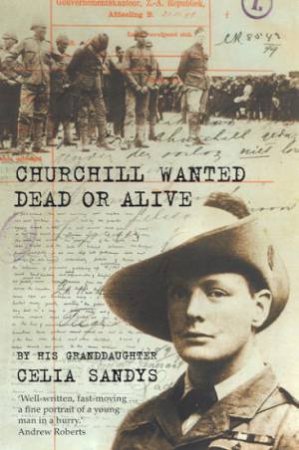 Churchill Wanted Dead Or Alive by Celia Sandys