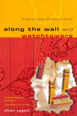 Along The Wall And Watchtowers by Oliver August