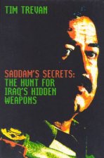 Saddams Secrets The Hunt For Iraqs Hidden Weapons