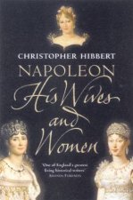 Napoleon His Wives And Women
