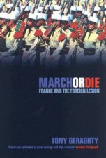 March Or Die France And The Foreign Legion