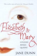 Elizabeth  Mary Cousins Rivals Queens