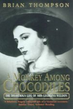 Georgina Weldon A Monkey Among Crocodiles