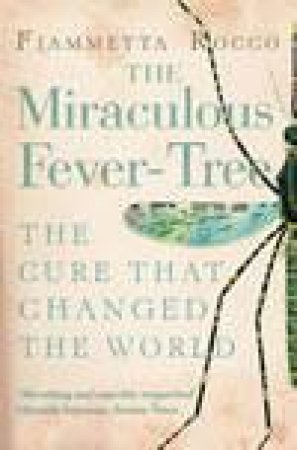 The Miraculous Fever Tree by Fiammetta Roccio
