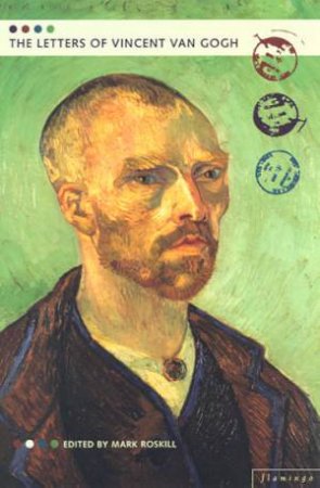 The Letters Of Vincent Van Gogh by Mark Roskill