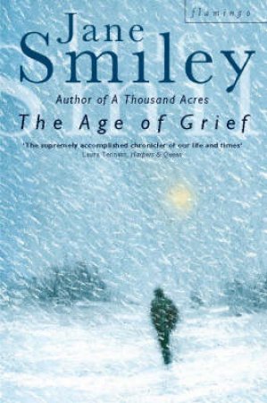 The Age Of Grief by Jane Smiley