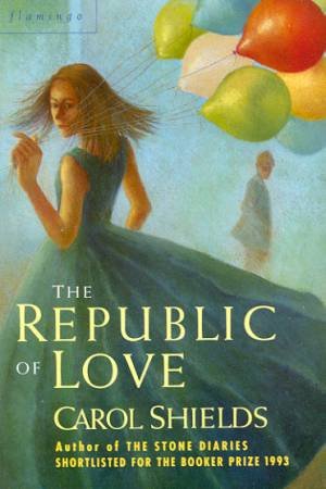 The Republic Of Love by Carol Shields