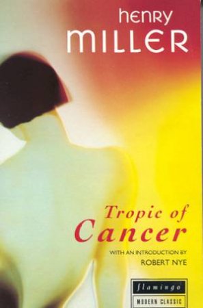 Tropic Of Cancer by Henry Miller