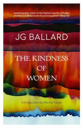 The Kindness of Women by J G Ballard
