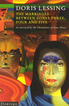 The Marriages Between Zones Three, Four And Five by Doris Lessing