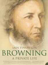 Browning A Private Life