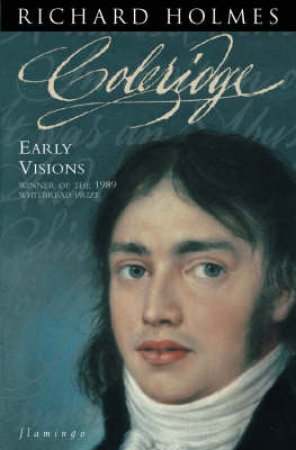 Coleridge: Early Visions by Richard Holmes