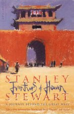 Frontiers Of Heaven A Journey Beyond The Great Wall