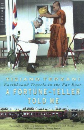 A Fortune-Teller Told Me by Tiziano Terzani