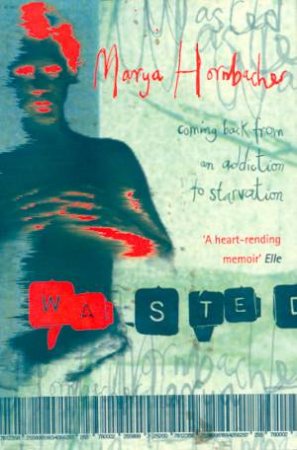 Wasted by Marya Hornbacher