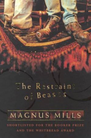 The Restraint Of Beasts by Magnus Mills