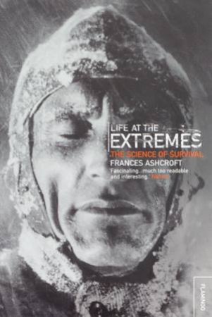Life At The Extremes by Frances Ashcroft