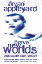 Brave New Worlds Genetics And The Human Experience