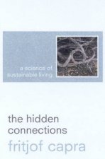 The Hidden Connections A Science Of Sustainable Living