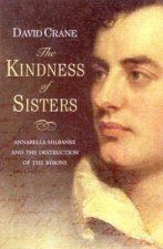 The Kindness Of Sisters Annabella Milbanke And The Destruction Of The Byrons