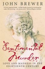 A Sentimental Murder Love And Madness In The Eighteenth Century