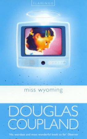 Miss Wyoming by Douglas Coupland