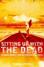 Sitting Up With The Dead A Storied Journey Through The American South